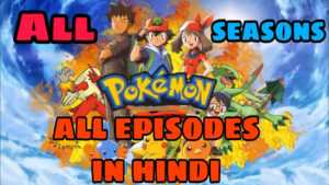 Pokemon All Series & Seasons Hindi Dubbed Download (360p, 480p, 720p, 1080p FHD)