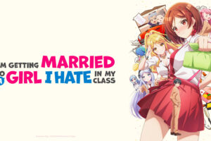 I'm Getting Married to a Girl I Hate in My Class Season 1 Hindi Dubbed Episodes Download HD